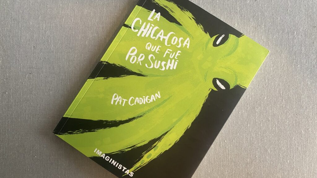 «La Chica-Cosa que fue por Sushi», de Patt Cadigan. Foto: Benjamín García